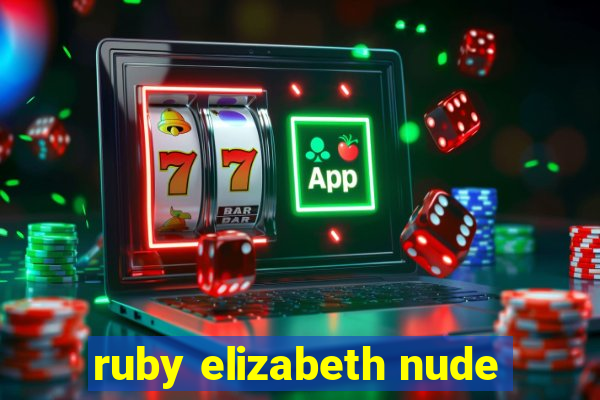 ruby elizabeth nude